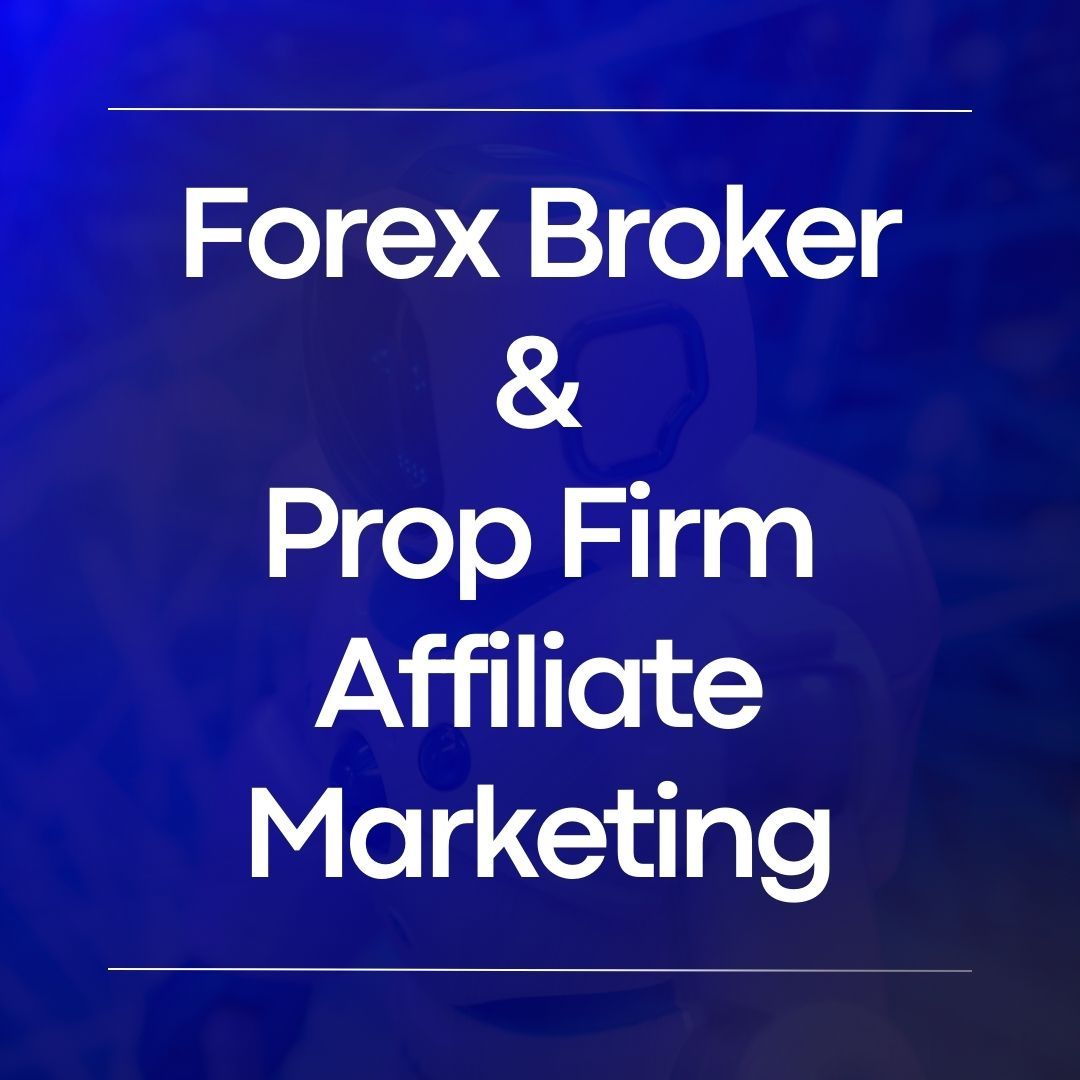 forex-broker-and-prop-firm-affiliate-marketing.jpg