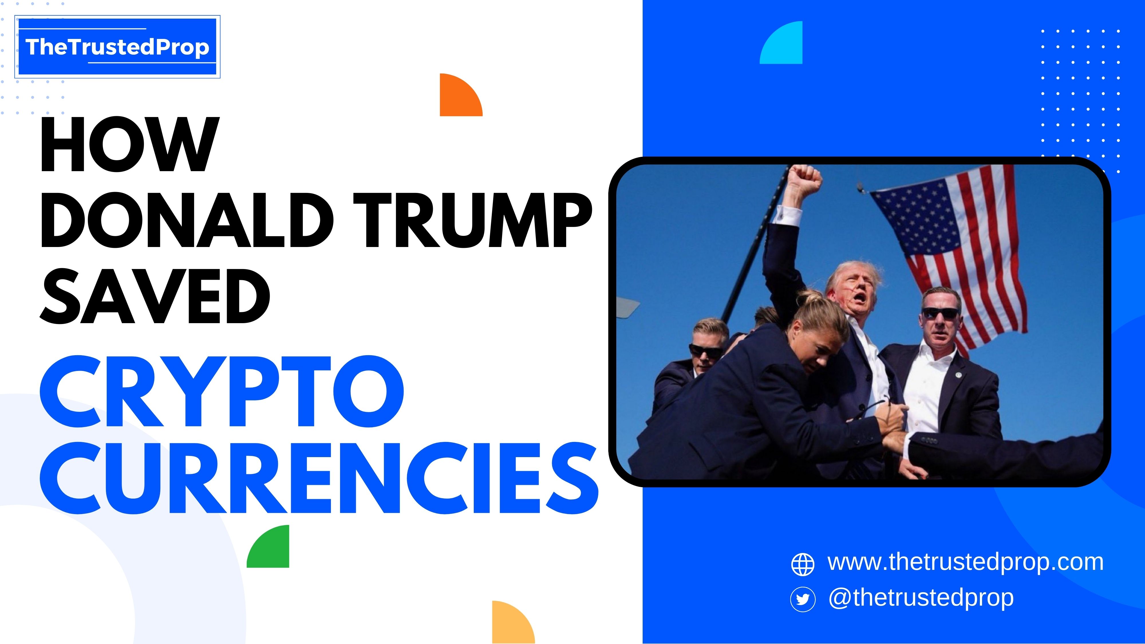 How Former President Donald Trump Saved Cryptocurrencies | The Trusted Prop 